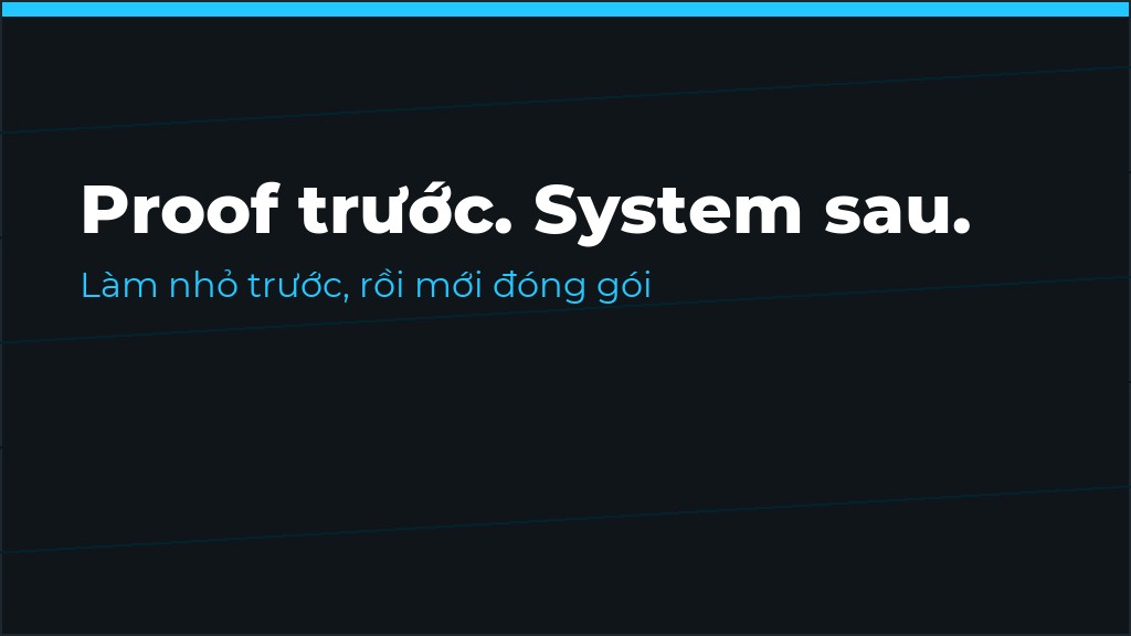 Minh họa bài viết Proof trước, System sau